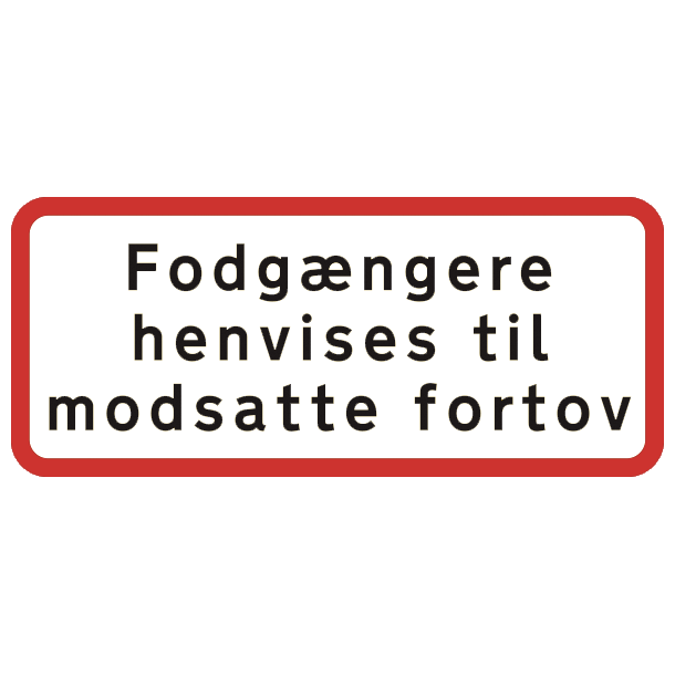 UA39,3 - Fodgngere henvises til modsatte fortov - 25x50cm